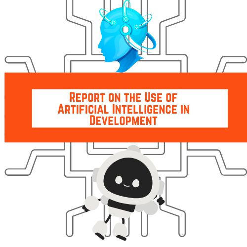 Report on the Use of Artificial Intelligence in Development